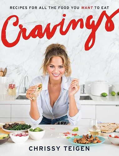 Cravings: Recipes for All the Food You Want to Eat: A Cookbook