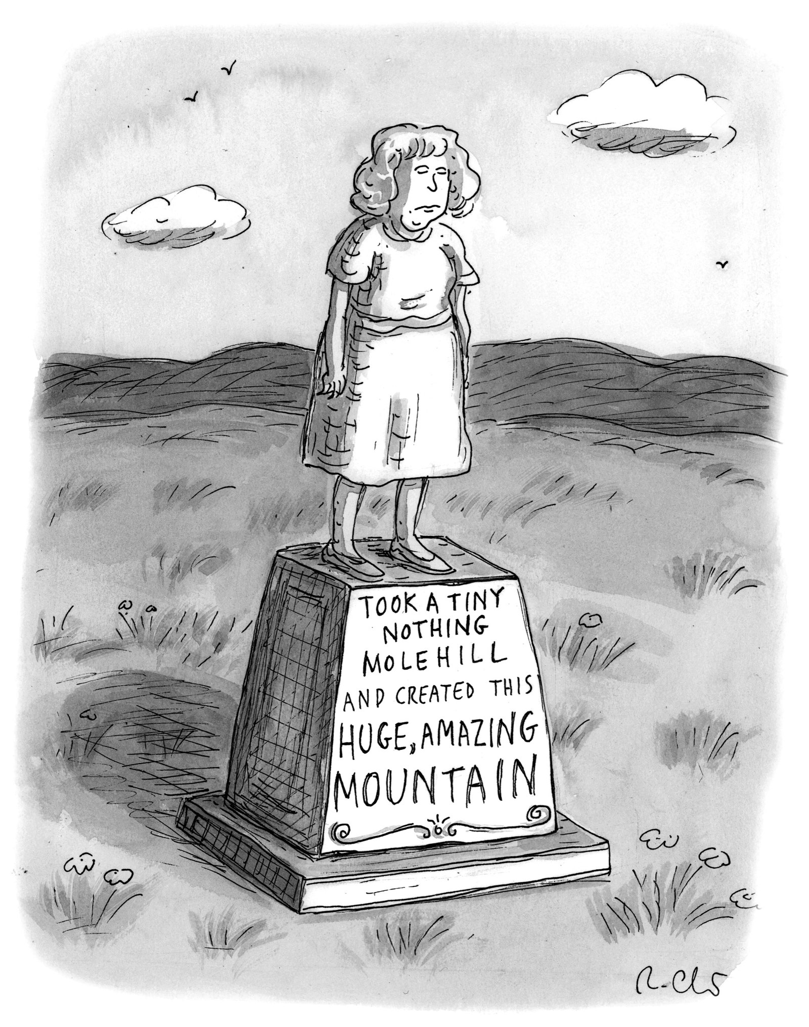 A statue of a woman. Its pedestal is engraved as follows 'Took a tiny nothing molehill and created this huge amazing...